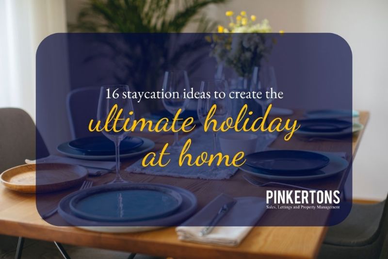 16 staycation ideas to create the ultimate holiday at home